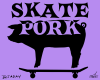 Skate Pork